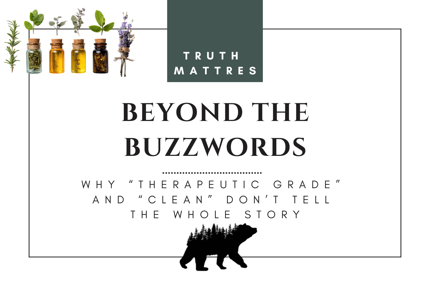 Beyond the Buzzwords blog post about therapeutic grade essential oil marketing claims